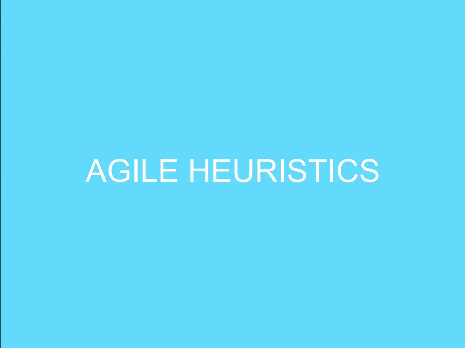 Agile Heuristics - Presentation